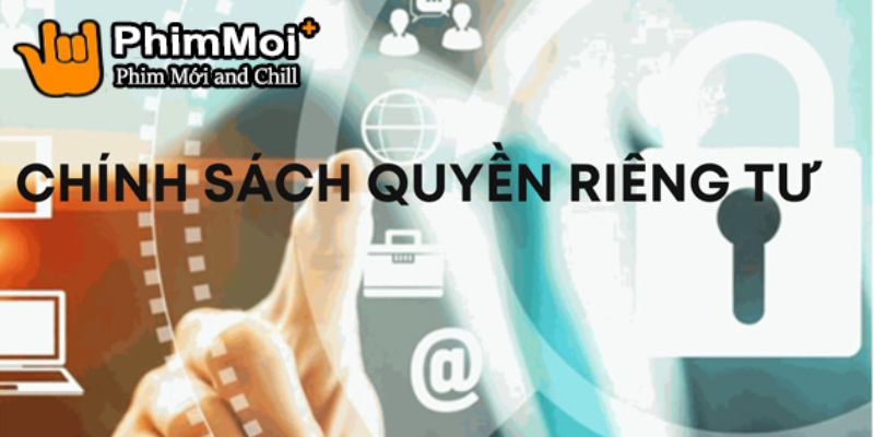 Chính sách riêng tư của nền tảng xem phim miễn phí