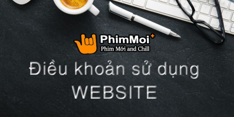 Điều khoản sử dụng dịch vụ trên nền tảng xem phim miễn phí của chúng tôi